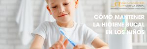 Cómo mantener la higiene bucal en los niños